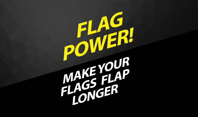 HOW TO MAKE YOUR FLAGS FLAP LONGER!